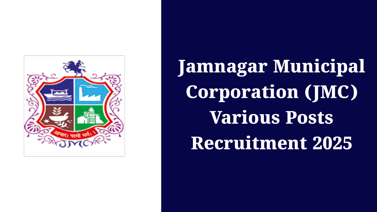 Jamnagar Municipal Corporation (JMC) Various Posts Recruitment 2025