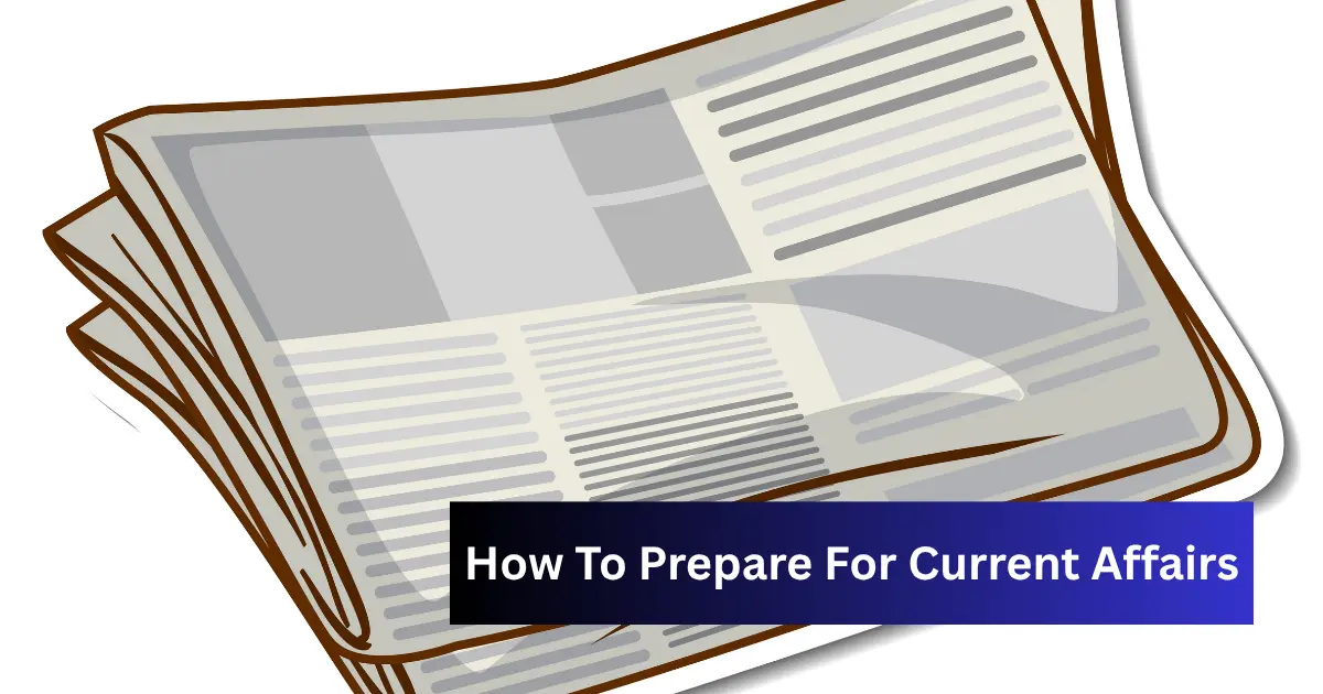How To Prepare For Current Affairs